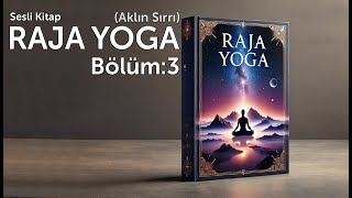 Sesli Kitap  Aklın Sırrı  Raja Yoga Bölüm3 [upl. by Adnek379]