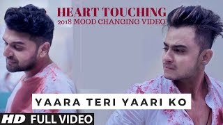 YAARA TERI YAARI KO ft Guru Randhawa  2018 HEART TOUCHING VIDEO  YOUTUBE DJ [upl. by Jarvis557]