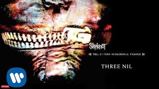 Slipknot  Three Nil Audio [upl. by Jaal108]