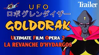 Goldorak  Ultimate Film Opéra 2  La Revanche dHydargos  Trailer [upl. by Heimlich381]