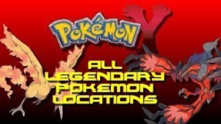 Pokemon Y All Legendary Pokemon Locations [upl. by Eniamahs990]