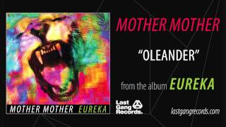 Mother Mother  Oleander [upl. by Lin]