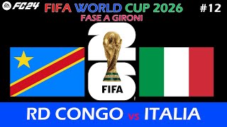 EA SPORTS FC 24  FIFA WORLD CUP 2026  FASE A GIRONI  RD CONGO vs ITALIA [upl. by Decca]