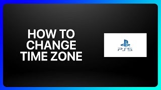 How To Change Time Zone On PlayStation 5 Tutorial [upl. by Lohcin845]