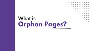 What Are Orphan Pages in SEO How to Find and Fix Orphan Pages  2024 [upl. by Aisayt]