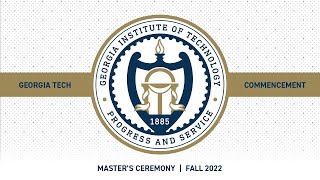 Georgia Tech Master’s Ceremony – Fall 2022 [upl. by Patrizius834]