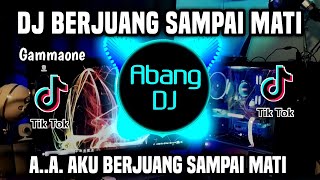 DJ BERJUANG SAMPAI MATI  AA AKU BERJUANG SAMPAI MATI REMIX FULL BASS TERBARU 2024 [upl. by Ennahgiel52]