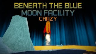 Beneath the Blue Moon Facility Crazy by RRGaming2017 FE2 364 [upl. by Aieki]