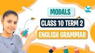 MODALS Full Chapter Explanation 🔥 🔥 For CLASS 10 TERM 2 [upl. by Waylan]