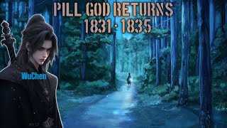 Pill God Return Episode 1831  1835 noveldonghua [upl. by Aivalf]