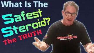 What is the Safest Steroid the TRUTH [upl. by Yrakaz]