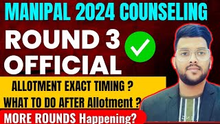 Manipal Counseling 2024 round 3 Allotment exact timing ✅  More rounds happening or not  manipal [upl. by Hosbein]