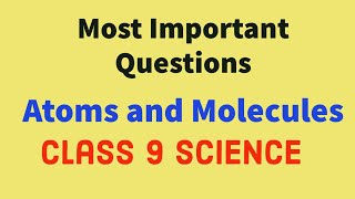 MOST IMPORTANT QUESTIONS OF ATOMS AND MOLECULES  CLASS 9 SCIENCE  CHAPTER 3 [upl. by Yniattirb]