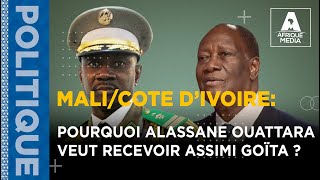 POURQUOI ALASSANE OUATTARA VEUT RECEVOIR ASSIMI GOÏTA [upl. by Rumilly864]