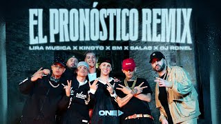 El Pronóstico REMIX Video Oficial  Lira Música Kingto BM Salastkbron Dj Ronel [upl. by Nac]