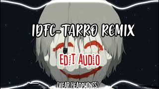 idfc  tarro remix  blackbear edit audio [upl. by Abbi]