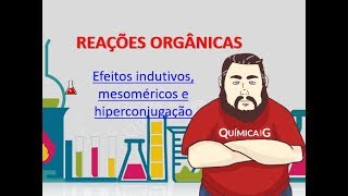 Efeitos indutivos mesoméricos e hiperconjugação [upl. by Arrimat]