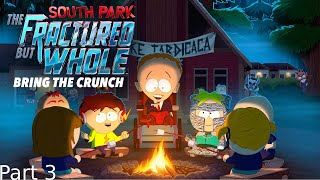 South Park The Fractured But Whole  Bring the Crunch Pt3 [upl. by Akoyin]