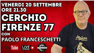 CERCHIO FIRENZE 77 con PAOLO FRANCESCHETTI [upl. by Mayer]