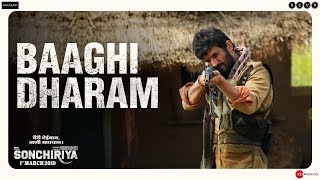 Sonchiriya  Baaghi Dharam  Sushant Bhumi Manoj Ranvir  Abhishek C  1st March 2019 [upl. by Baniaz]