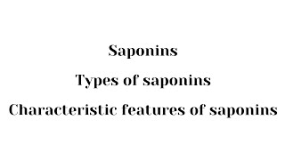 Saponins and their characteristic features [upl. by Ofloda]