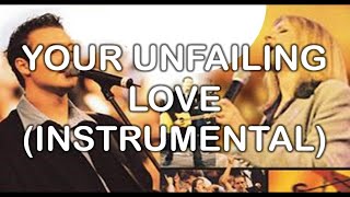 Your Unfailing Love Instrumental  By Your Side Instrumentals  Hillsong [upl. by Malo661]