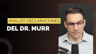 ANALIZO DECLARACIONES DEL DR MURR 1 PARTE [upl. by Battat]