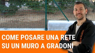 Qual è il modo corretto per posare una rete su un muretto con gradoni [upl. by Yreved988]