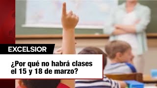 ¿Por qué no habrá clases el 15 y 18 de marzo [upl. by Odranreb]