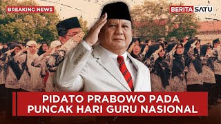 🔴 Breaking News  Pidato Presiden Prabowo Di Puncak Hari Guru Nasional 2024 [upl. by Iral]