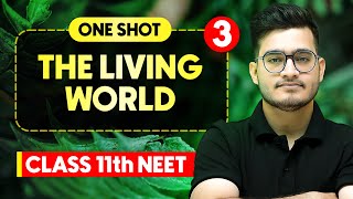 THE LIVING WORLD  Complete Chapter in One Video  ConceptsPYQs  Class 11th NEET [upl. by Lesh]