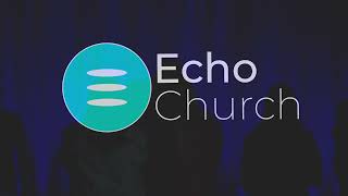 Echo Church 52624  Pastor Matthew Allen [upl. by Nelleeus]