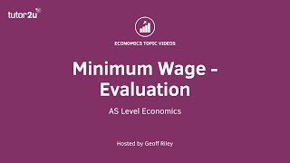 Minimum Wage  Evaluation I A Level and IB Economics [upl. by Brooks]