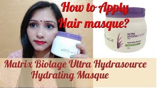 Matrix Biolage Ultra Hydrasource Hydrating Masque Review  Demo  How to Apply Hair Masque [upl. by Anilegna]