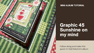 Tutorial  Trifold folio mini album with Graphic 45 Sunshine on my mind [upl. by Norrat]