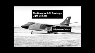 The Douglas B66 Destroyer Light Bomber [upl. by Joshia352]