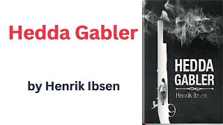 Hedda Gabler by Henrik Ibsen  Summary  Explained in Urdu amp Hindi [upl. by Hsepid]