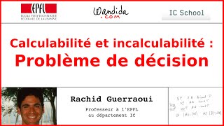 Calculabilité et incalculabilité  Problème de décision  Rachid Guerraoui [upl. by Layla]