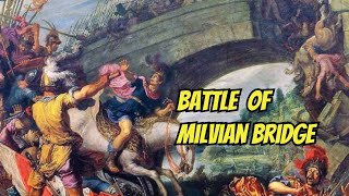 The Epic Battle of Milvian Bridge Constantines Triumph [upl. by Ibmat]