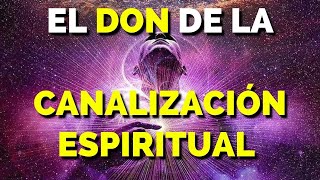 CÓMO APRENDER LA CANALIZACIÓN ESPIRITUAL  APRENDE EL DON DE CANALIZAR ÁNGELES Y GUÍAS ESPIRITUALES [upl. by Ainalem245]