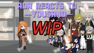 WIP ADA reacts to yosano  25 [upl. by Alisander]