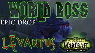 World Of Warcraft  Legion  WORLD BOSS  LEVANTUS  EPIC NECKLESS DROP [upl. by Aienahs]