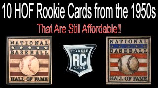 10 Affordable HOF Rookie Cards from the 1950s Yes some are still affordable [upl. by Schroeder]