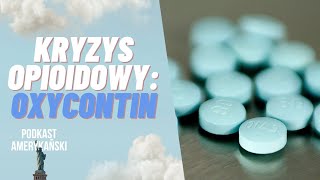 152 Epidemia opioidowa część 1 OxyContin [upl. by Eecal]