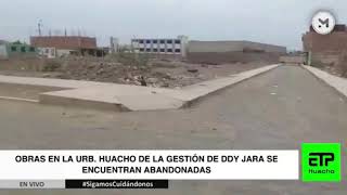 I HUACHO I OBRAS ABANDONADAS EN LA URBANIZACIÓN HUACHO POR LA ACTUAL GESTIÓN PROVINCIAL [upl. by Alana]