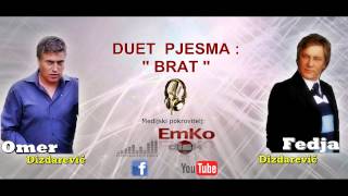 Omer i Fedja Dizdarević  Duet quot BRATE quot  EmKo disk PRODUCTION [upl. by Merwin]