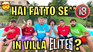 🔞 DOMANDE SCOMODE in VILLA con gli Elitesyt  ⛔ [upl. by Fatma472]