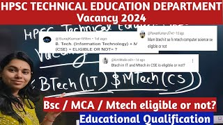 BTECH IT AND MTECH CS ELIGIBLE OR NOT  HPSC TECHNICAL EDUCATION DEPARTMENT VACANCY 2024 hpsc [upl. by Enavi]