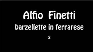 Alfio Finetti  barzellette in ferrarese 2 [upl. by Eceinwahs]