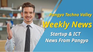 Pangyo Techno Valley Weekly News  Startup amp ICT News From Pangyo 20240930 [upl. by Antonina]